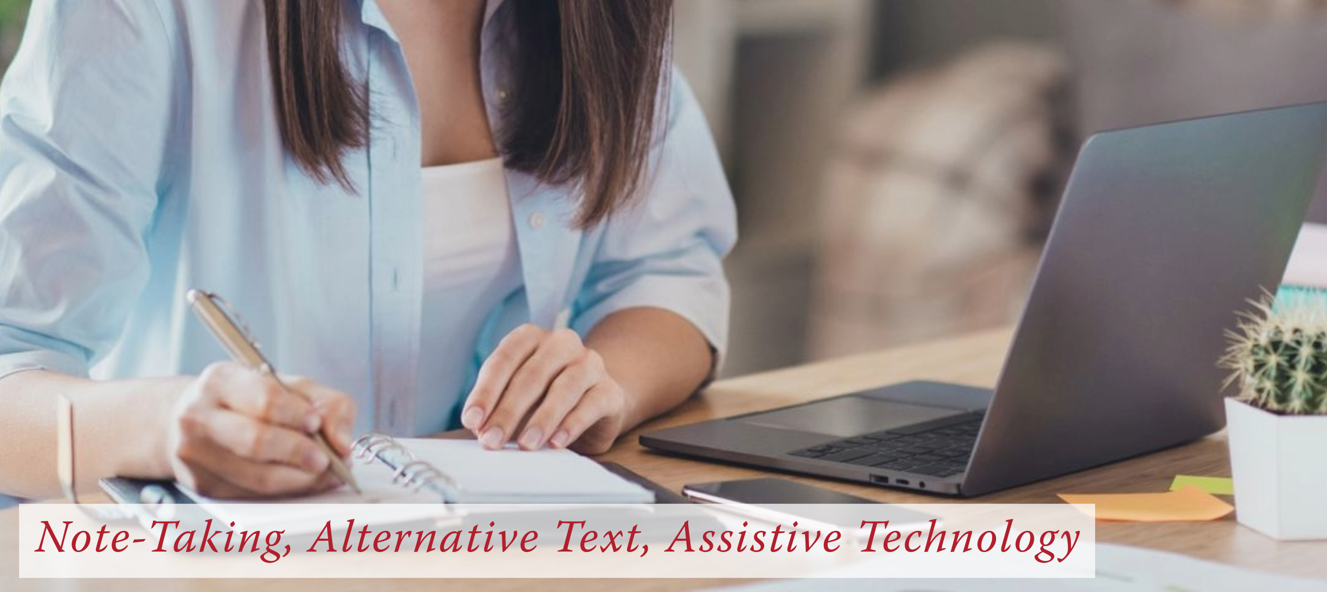 Note Taking, Alternative Text, Assistive Technology